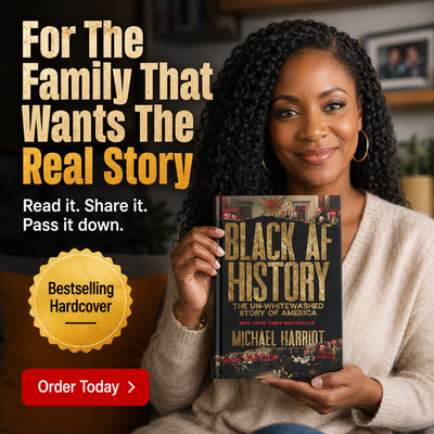 Black AF History: The Un-Whitewashed Story Of America